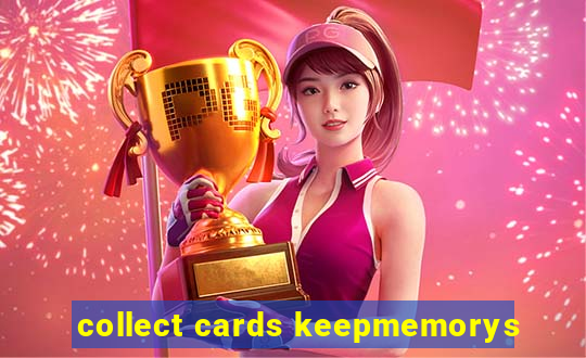 collect cards keepmemorys